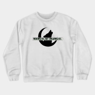 werewolves, not swearwolves Crewneck Sweatshirt